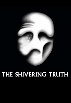 Watch The Shivering Truth movies online free