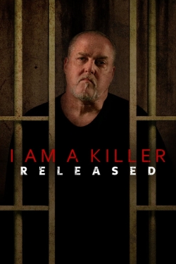 Watch I AM A KILLER: RELEASED movies online free