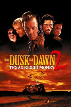 Watch From Dusk Till Dawn 2: Texas Blood Money movies online free