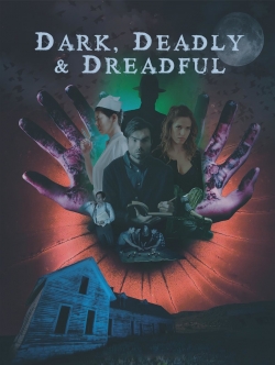 Watch Dark, Deadly & Dreadful movies online free