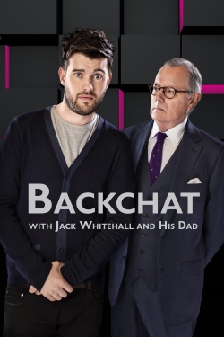 Watch Backchat with Jack Whitehall and His Dad movies online free