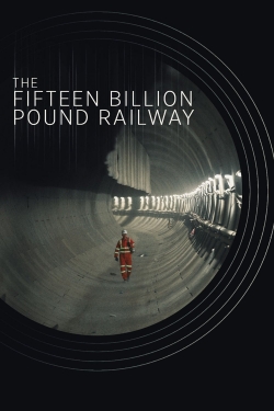 Watch The Fifteen Billion Pound Railway movies online free