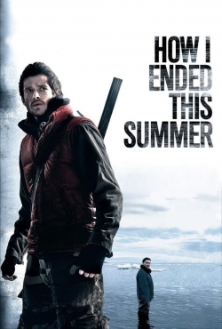 Watch How I Ended This Summer movies online free