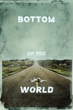 Watch Bottom of the World movies online free