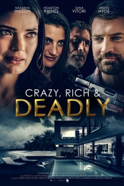 Watch Crazy, Rich and Deadly movies online free