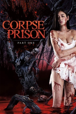 Watch Corpse Prison: Part 1 movies online free