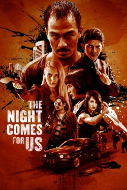 Watch The Night Comes for Us movies online free