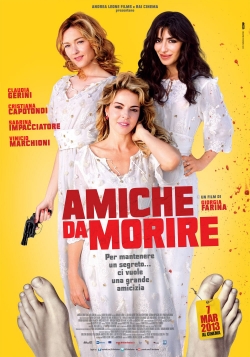 Watch Amiche da morire movies online free