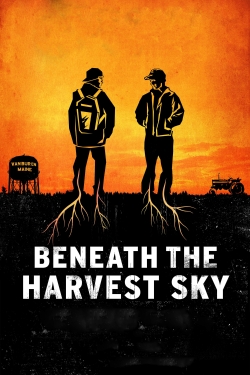 Watch Beneath the Harvest Sky movies online free