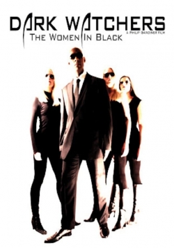 Watch Dark Watchers: The Women in Black movies online free