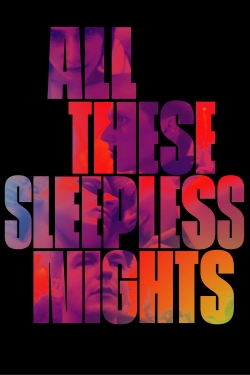 Watch All These Sleepless Nights movies online free