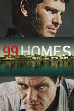 Watch 99 Homes movies online free