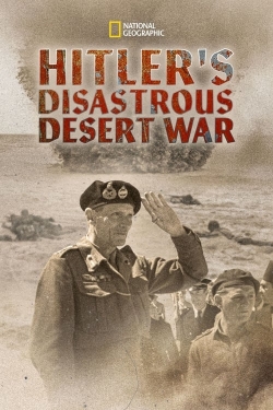 Watch Hitler's Disastrous Desert War movies online free