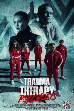 Watch Trauma Therapy: Psychosis movies online free