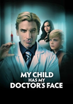 Watch My Child Has My Doctor’s Face movies online free