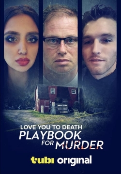 Watch Love You to Death: Playbook for Murder movies online free