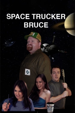 Watch Space Trucker Bruce movies online free