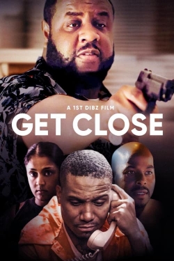 Watch Get Close movies online free