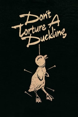 Watch Don't Torture a Duckling movies online free