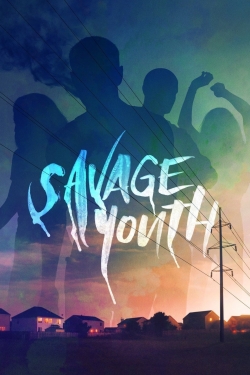 Watch Savage Youth movies online free