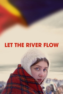 Watch Let the River Flow movies online free