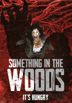 Watch Something in the Woods movies online free