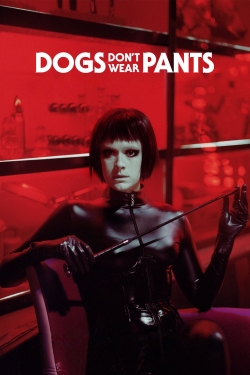 Watch Dogs Don't Wear Pants movies online free