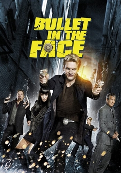 Watch Bullet in the Face movies online free