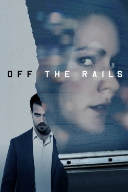 Watch Off the Rails movies online free