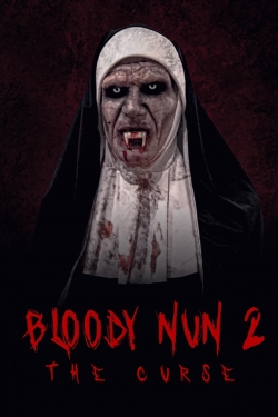 Watch Bloody Nun 2: The Curse movies online free